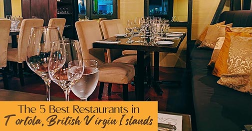 The 5 Best Restaurants in Tortola, British Virgin Islands