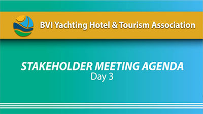 BVI Yachting Hotel and Tourism Association Stakeholders Meetings Day 3